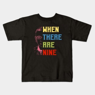 When There Are Nine Shirt Ruth Bader Ginsburg RBG Feminist Kids T-Shirt